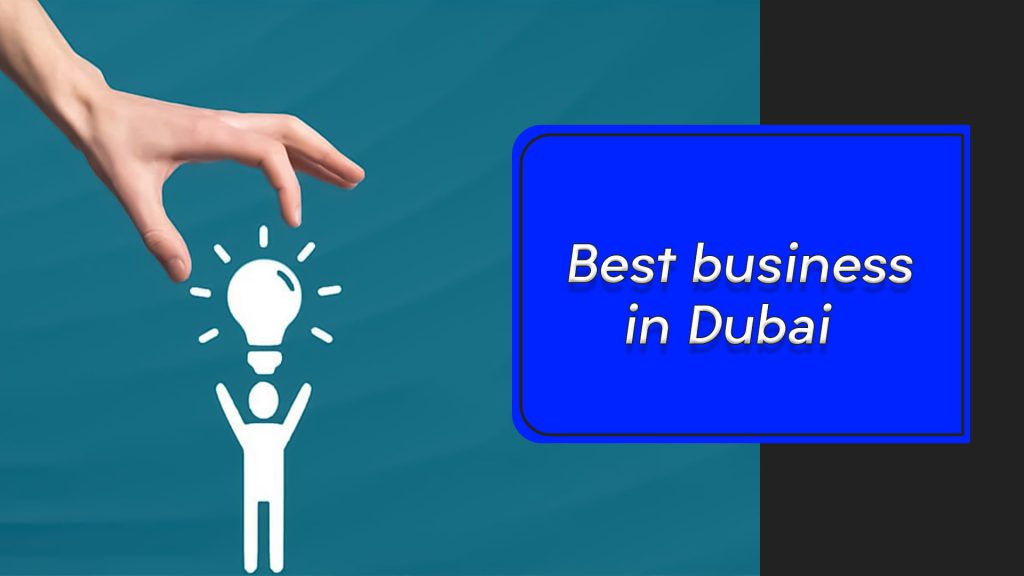 Best business in Dubai