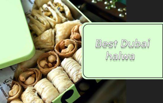 Best Dubai halwa