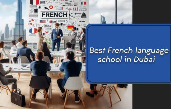 Best French language school in Dubai