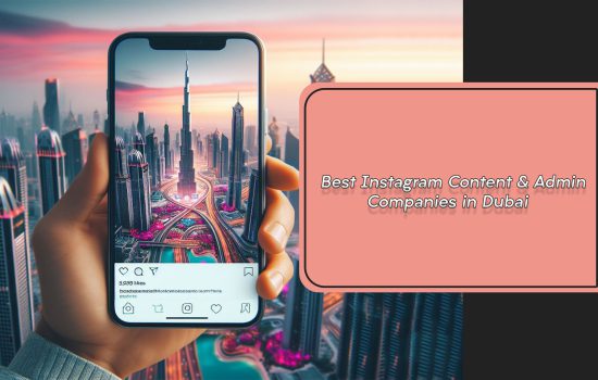 Best Instagram Content & Admin Companies in Dubai
