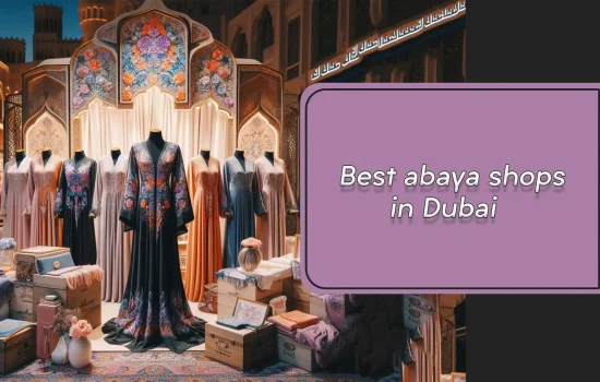 Best abaya shops in Dubai
