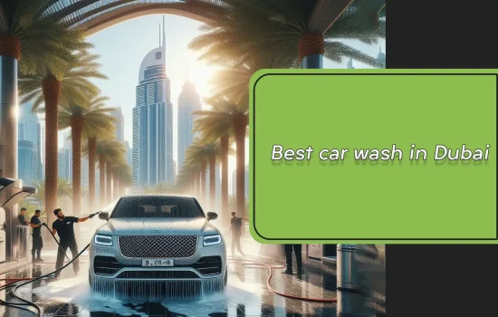 Best car wash in Dubai