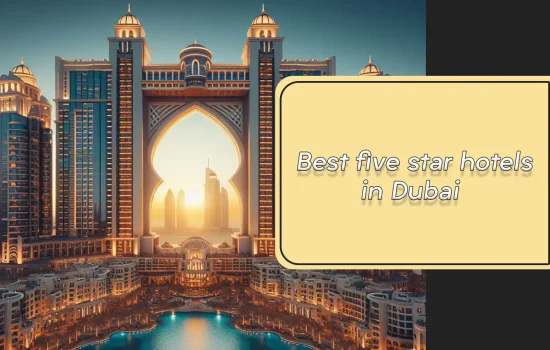 Best five star hotels in Dubai