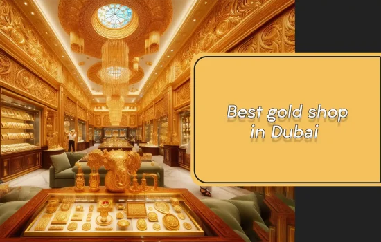 Best gold shop in Dubai