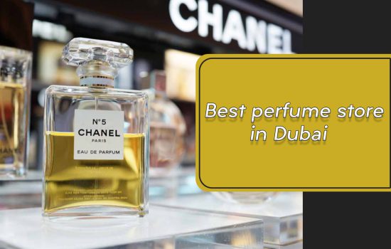 Best perfume store in Dubai
