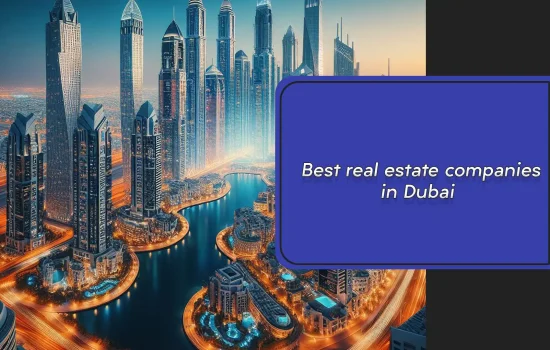 Best real estate companies in Dubai