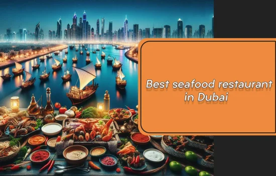 Best seafood restaurant in Dubai