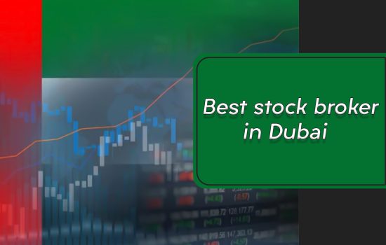 Best stock broker in Dubai