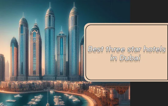 Best three star hotels in Dubai