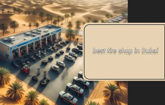 best tire shop in Dubai